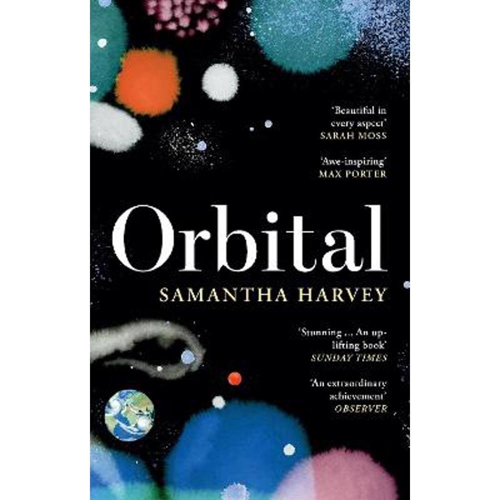 Orbital: 'Awe-inspiring' Max Porter (Paperback) - Samantha Harvey